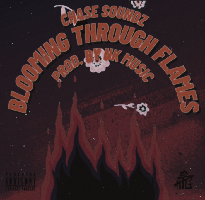 Chase Soundz - "Blooming Through Flames" on 13thStreetPromotions.com #HipHop
