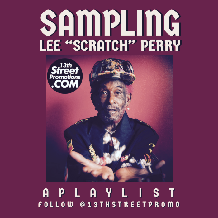 Sampling Lee "Scratch" Perry: A Playlist on 13thStreetPromotions.com #Jamaica #LeeScratchPerry #Music #Icon