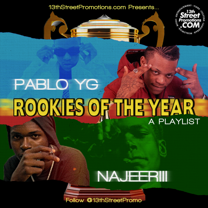 Pablo YG x Najeeriii "Rookies Of The Year" Playlist on 13thStreetPromotions.com #Jamaica #Dancehall #Music #PabloYG #Najeeriii #RookiesOfTheYear #Playlist #Spotify #SpotifyPlaylist #Caribbean